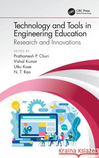 Technology and Tools in Engineering Education: Research and Innovations Prathamesh Churi Vishal Kumar Utku Kose 9780367607746 CRC Press