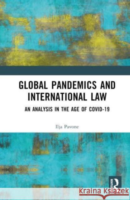 Global Pandemics and International Law Ilja Pavone 9780367608224 Taylor & Francis Ltd