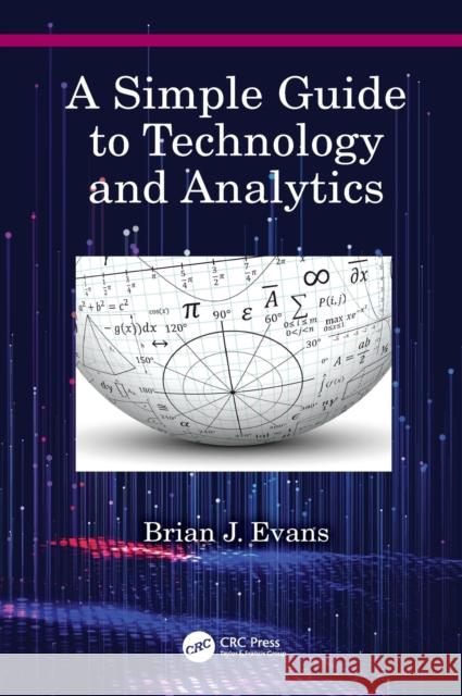 A Simple Guide to Technology and Analytics Evans, Brian J. 9780367608613