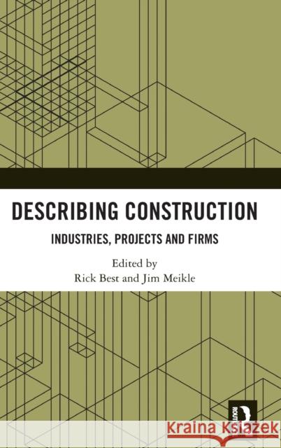Describing Construction: Industries, Projects and Firms Jim Meikle Rick Best 9780367608903 Routledge