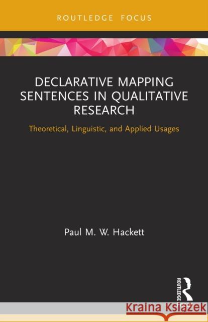 Declarative Mapping Sentences in Qualitative Research: Theoretical, Linguistic, and Applied Usages  9780367609016 Routledge