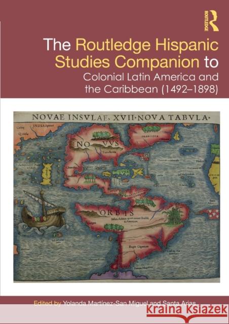 The Routledge Hispanic Studies Companion to Colonial Latin America and the Caribbean (1492-1898)  9780367609382 Taylor & Francis Ltd