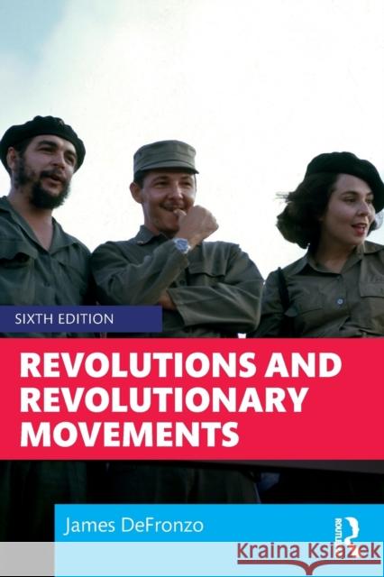 Revolutions and Revolutionary Movements James DeFronzo 9780367609481 Routledge