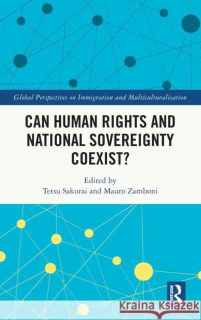 Can Human Rights and National Sovereignty Coexist? Tetsu Sakurai Mauro Zamboni 9780367609658 Routledge