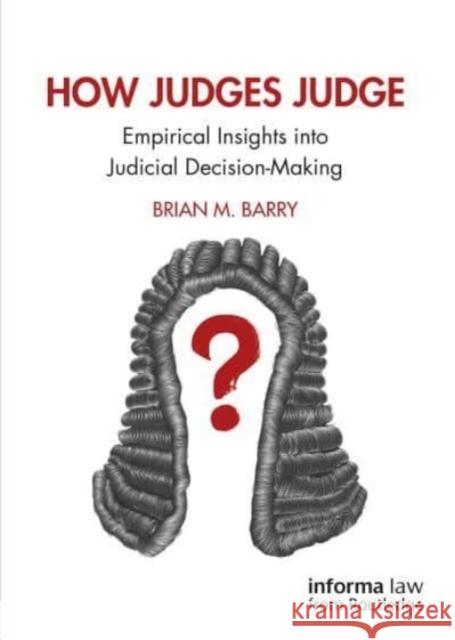 How Judges Judge Brian M. Barry 9780367609825 Taylor & Francis Ltd