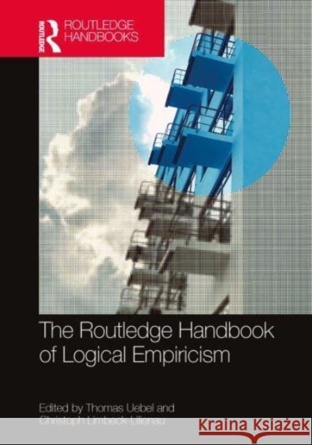 The Routledge Handbook of Logical Empiricism  9780367610036 Taylor & Francis Ltd