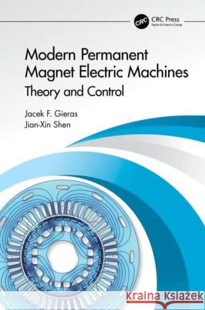 Modern Permanent Magnet Electric Machines: Theory and Control Shen, Jian-Xin 9780367610586