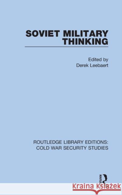 Soviet Military Thinking Derek Leebaert 9780367612023