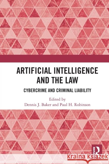 Artificial Intelligence and the Law: Cybercrime and Criminal Liability  9780367612078 Routledge
