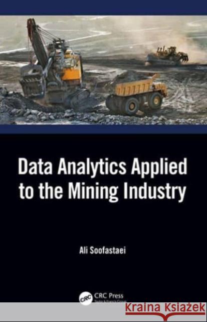 Data Analytics Applied to the Mining Industry Ali Soofastaei 9780367612245 Taylor & Francis Ltd