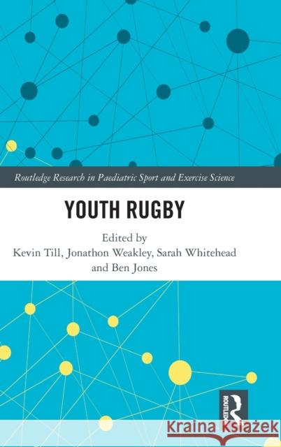 Youth Rugby Kevin Till Jonathon Weakley Sarah Whitehead 9780367612467