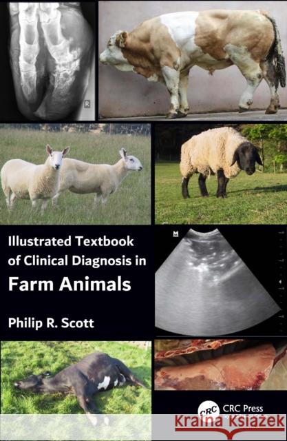 Illustrated Textbook of Clinical Diagnosis in Farm Animals Scott, Philip R. 9780367612702 Taylor & Francis Ltd