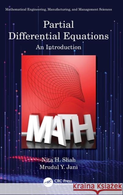 Partial Differential Equations: An Introduction Nita H. Shah Mrudul Y. Jani 9780367613228 CRC Press