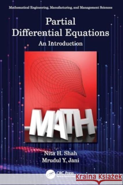 Partial Differential Equations: An Introduction Nita H. Shah Mrudul Y. Jani 9780367613235 CRC Press