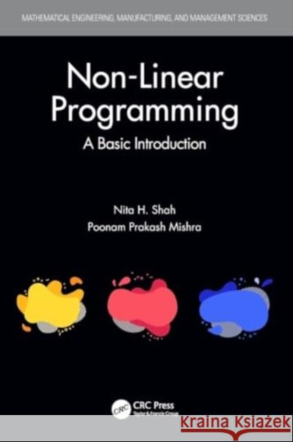 Non-Linear Programming: A Basic Introduction Nita H. Shah Poonam Prakash Mishra 9780367613303