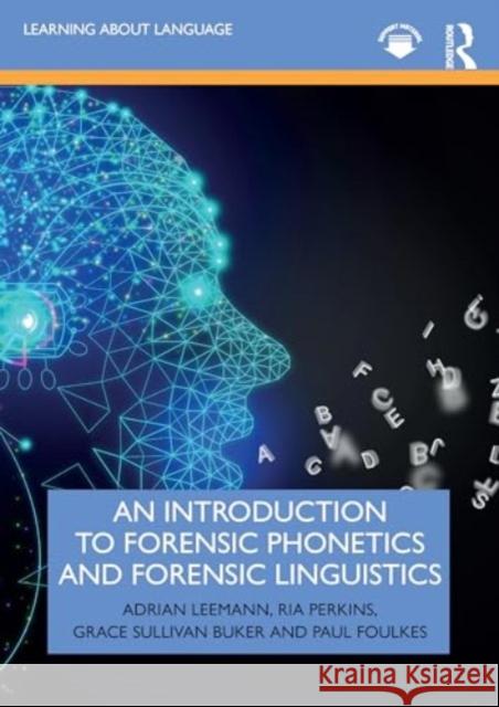 An Introduction to Forensic Phonetics and Forensic Linguistics Paul Foulkes 9780367616571 Taylor & Francis Ltd