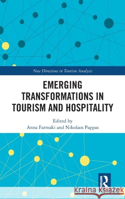 Emerging Transformations in Tourism and Hospitality Anna Farmaki Nikolaos Pappas 9780367616625 Routledge