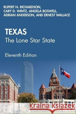 Texas: The Lone Star State Rupert N. Richardson Cary D. Wintz Angela Boswell 9780367616816 Routledge