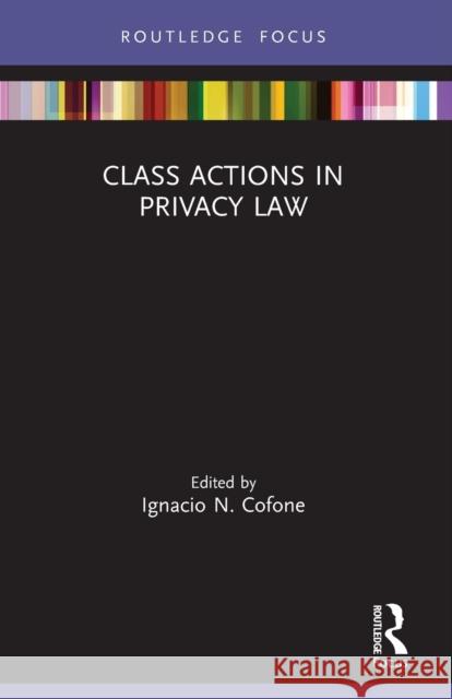 Class Actions in Privacy Law Ignacio N. Cofone 9780367617301 Routledge