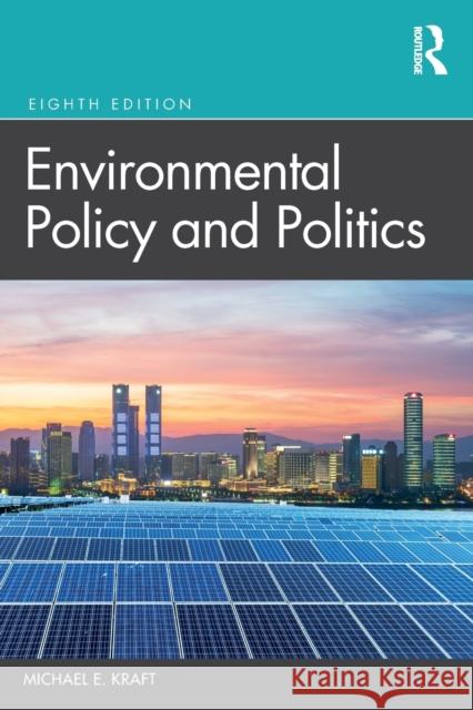 Environmental Policy and Politics Michael E. Kraft 9780367617356