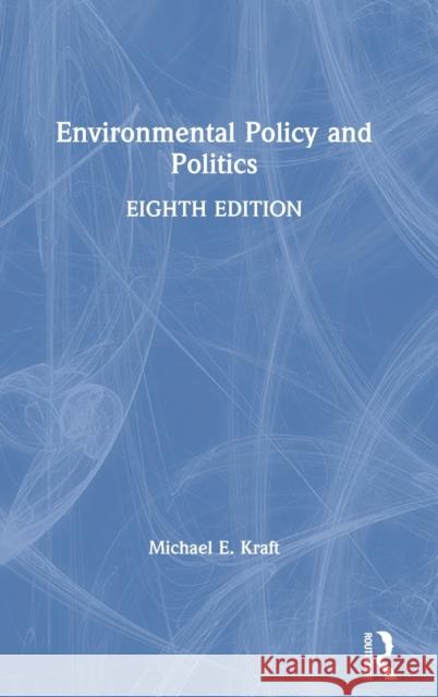 Environmental Policy and Politics Michael E. Kraft 9780367617370