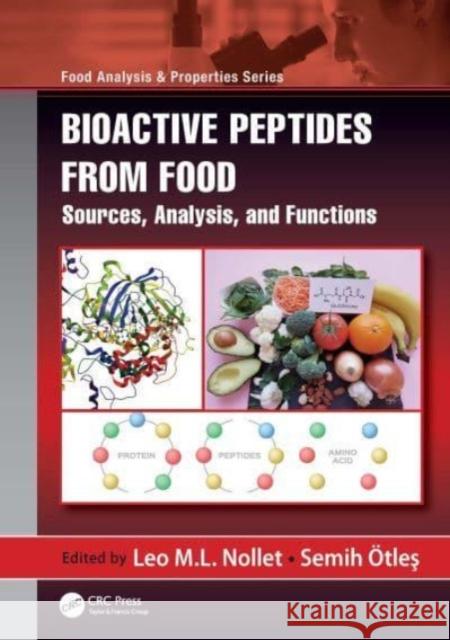 Bioactive Peptides from Food: Sources, Analysis, and Functions Leo M. L. Nollet Semih ?tleş 9780367617783 CRC Press