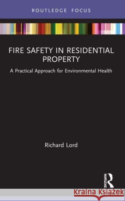 Fire Safety in Residential Property Richard Lord 9780367617868