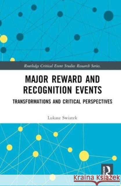 Major Reward and Recognition Events Lukasz (University of New South Wales, Sydney, Australia) Swiatek 9780367618049 Taylor & Francis Ltd