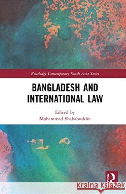 Bangladesh and International Law Mohammad Shahabuddin 9780367618582