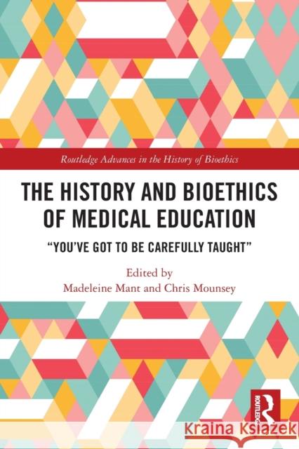 The History and Bioethics of Medical Education: 