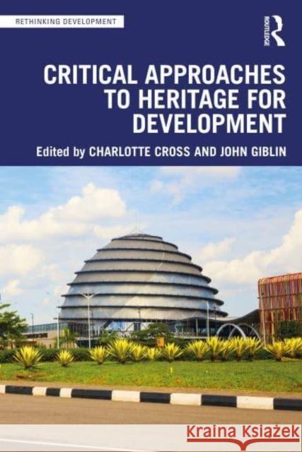 Critical Approaches to Heritage for Development  9780367619756 Taylor & Francis Ltd