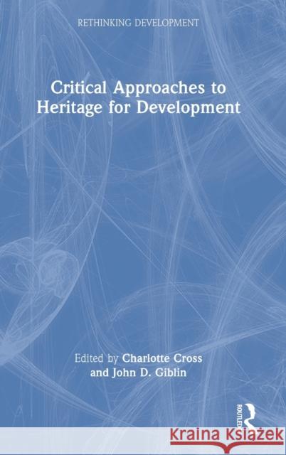 Critical Approaches to Heritage for Development  9780367619787 Taylor & Francis Ltd