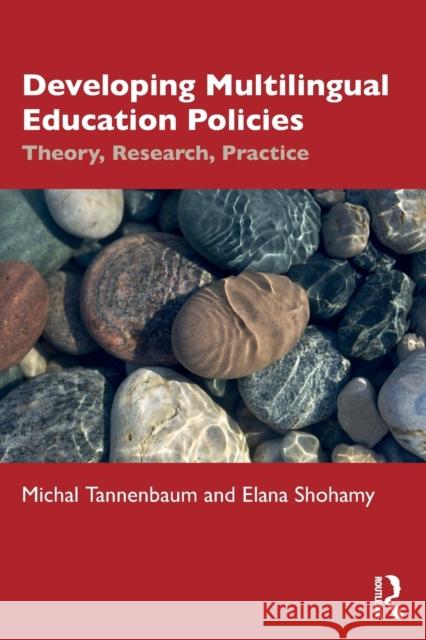 Developing Multilingual Education Policies: Theory, Research, Practice Tannenbaum, Michal 9780367619886