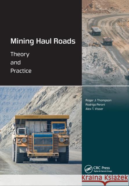 Mining Haul Roads: Theory and Practice Roger Thompson Rodrigo Peroni Alex T. Visser 9780367620608 CRC Press