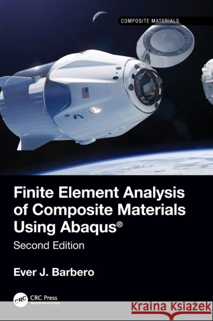 Finite Element Analysis of Composite Materials using Abaqus® Ever J. Barbero 9780367621452