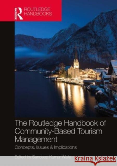 The Routledge Handbook of Community Based Tourism Management: Concepts, Issues & Implications Sandeep Kuma 9780367622688 Routledge