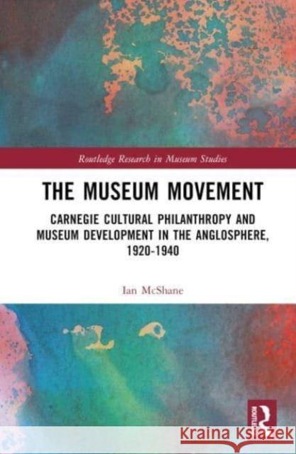 The Museum Movement Ian McShane 9780367623623 Taylor & Francis Ltd