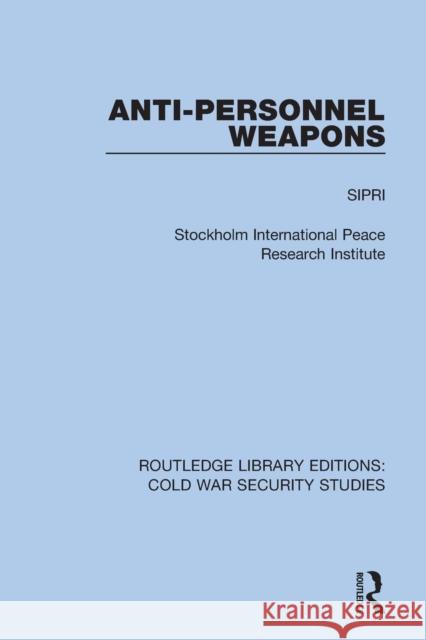 Anti-Personnel Weapons  9780367623784 Routledge
