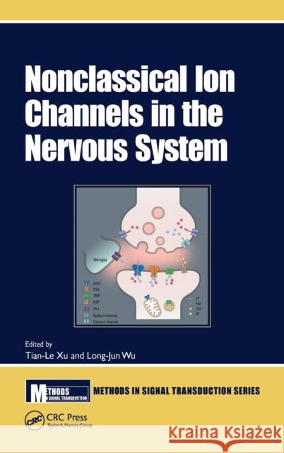 Nonclassical Ion Channels in the Nervous System Xu, Tian-Le 9780367623951 CRC Press