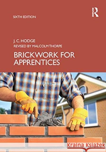 Brickwork for Apprentices J. C. Hodge Malcolm Thorpe 9780367624323