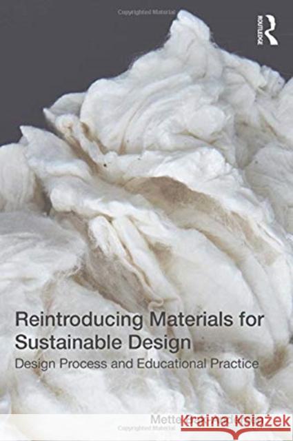 Reintroducing Materials for Sustainable Design: Design Process and Educational Practice Bak-Andersen, Mette 9780367625191