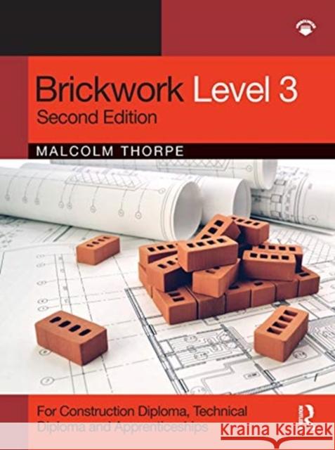Brickwork Level 3: For Diploma, Technical Diploma and Apprenticeship Programmes Thorpe, Malcolm 9780367625511