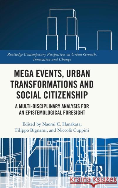 Mega Events, Urban Transformations and Social Citizenship: A Multi-Disciplinary Analysis for an Epistemological Foresight Filippo Bignami Niccol 9780367625641 Routledge