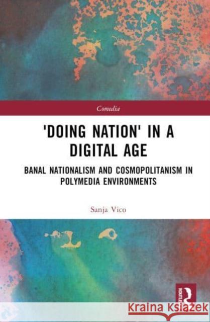 'Doing Nation' in a Digital Age Sanja Vico 9780367625894