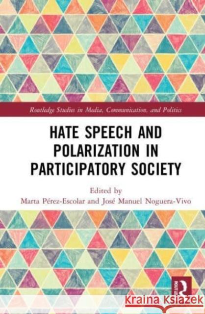 Hate Speech and Polarization in Participatory Society  9780367626013 Taylor & Francis Ltd