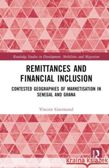 Remittances and Financial Inclusion Vincent (Royal Holloway, University of London) Guermond 9780367626181 Taylor & Francis Ltd