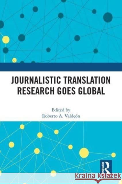 Journalistic Translation Research Goes Global  9780367626259 Taylor & Francis Ltd