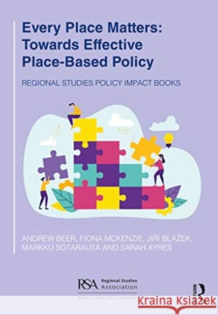 Every Place Matters: Towards Effective Place-Based Policy Andrew Beer Fiona McKenzie Jiř 9780367626495 Routledge