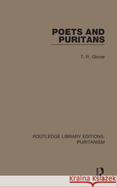 Poets and Puritans T. R. Glover 9780367626631 Routledge