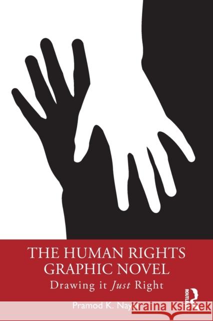 The Human Rights Graphic Novel: Drawing It Just Right Pramod K. Nayar 9780367626822